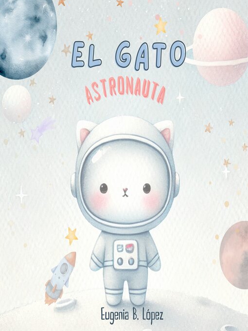 Title details for El Gato Astronauta by Eugenia B. López - Available
